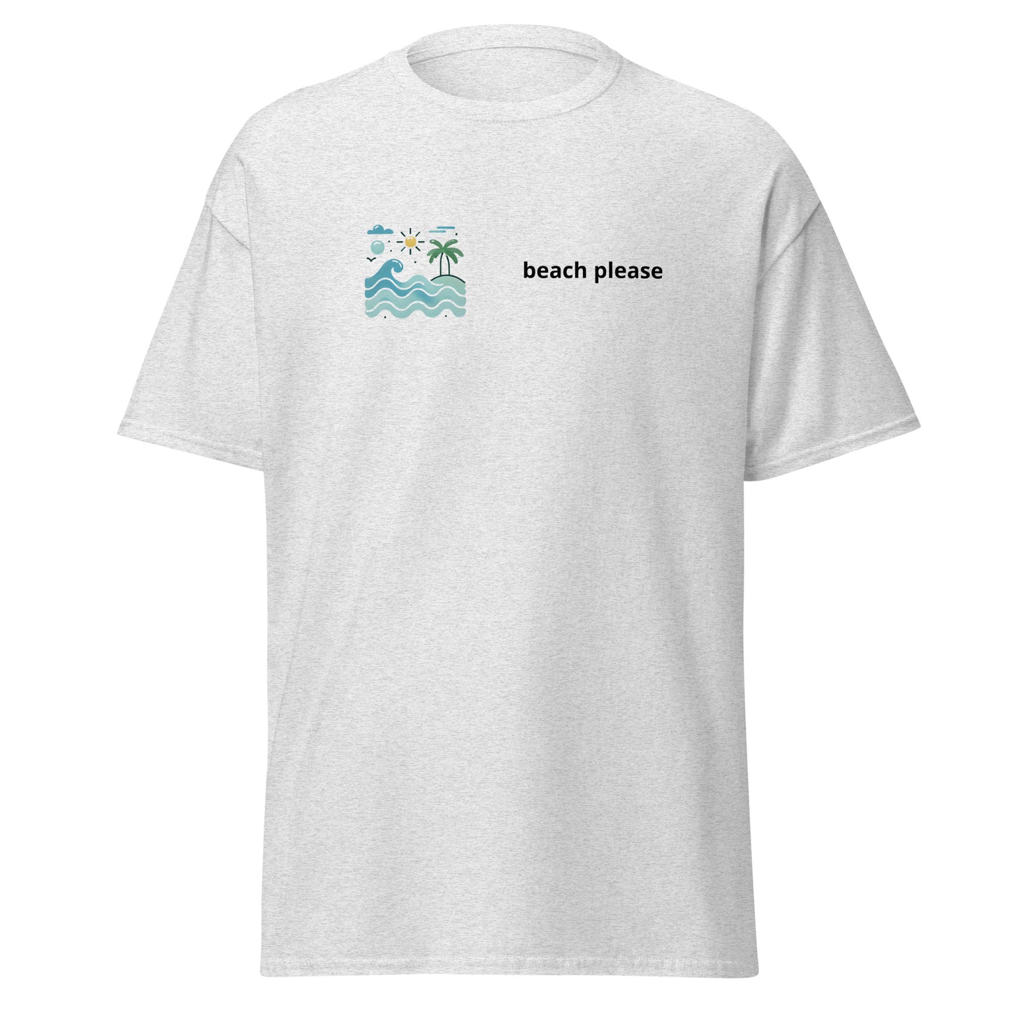 Beach please Unisex classic tee