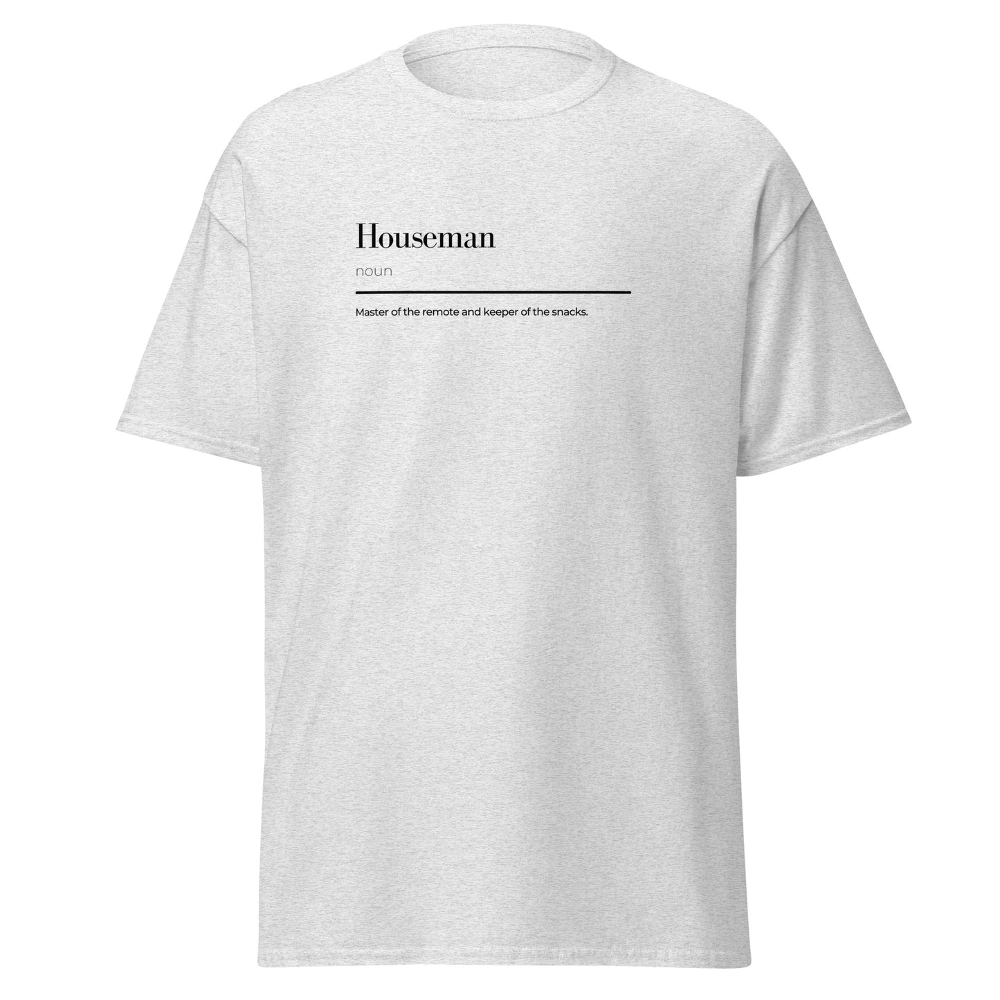 Houseman wordplay unisex classic tee with minimalist text design on a light grey background, 100% cotton casual fashion statement.