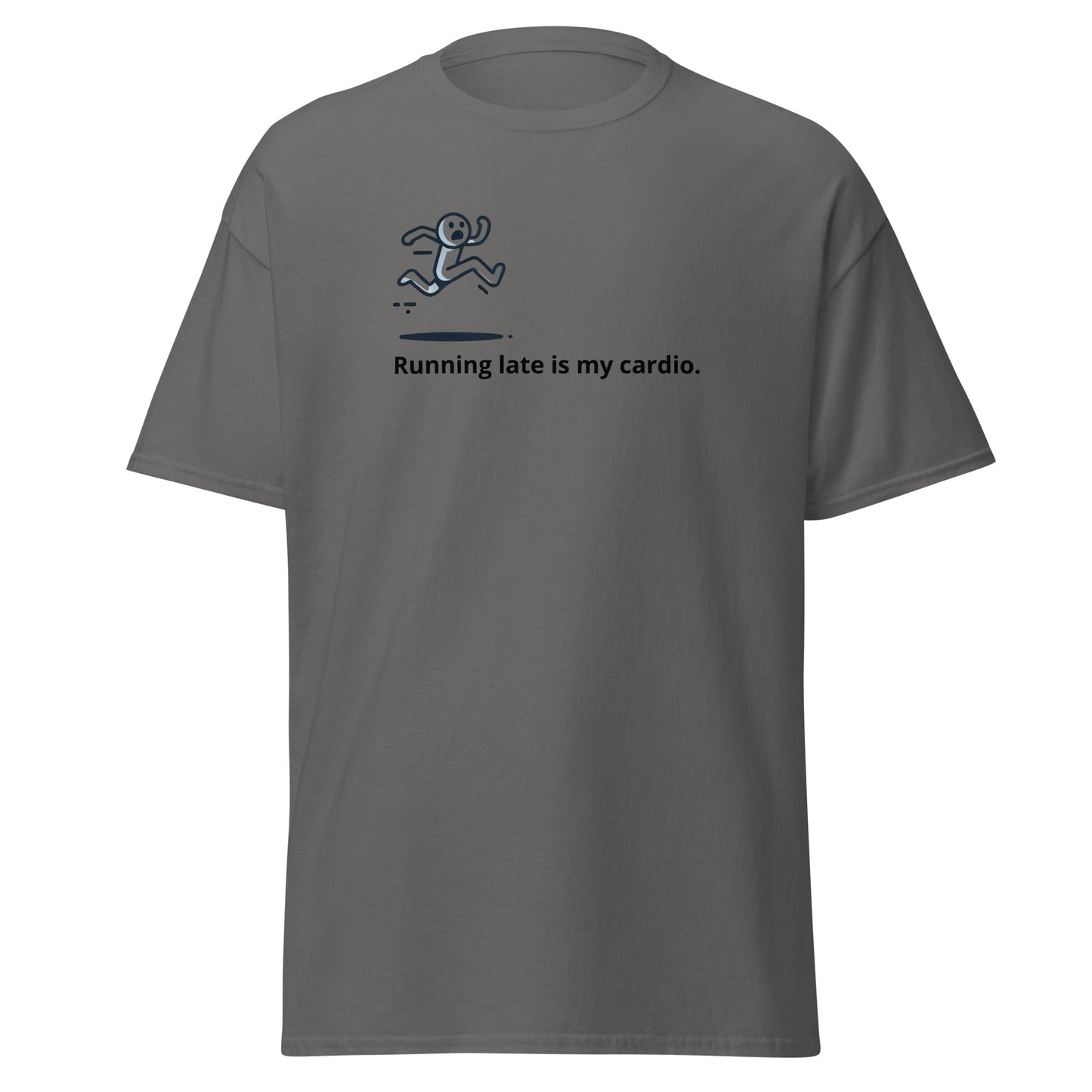 Running late is my cardio Unisex classic tee - LUDE fashion, streetwear, unique designs, custom apparel, gift ideas, trendy, eco-friendly, statement pieces, graphic tees, sustainable fashion, minimalist, pop culture, creative prints, bold designs, limited edition, casual wear, artistic, lifestyle