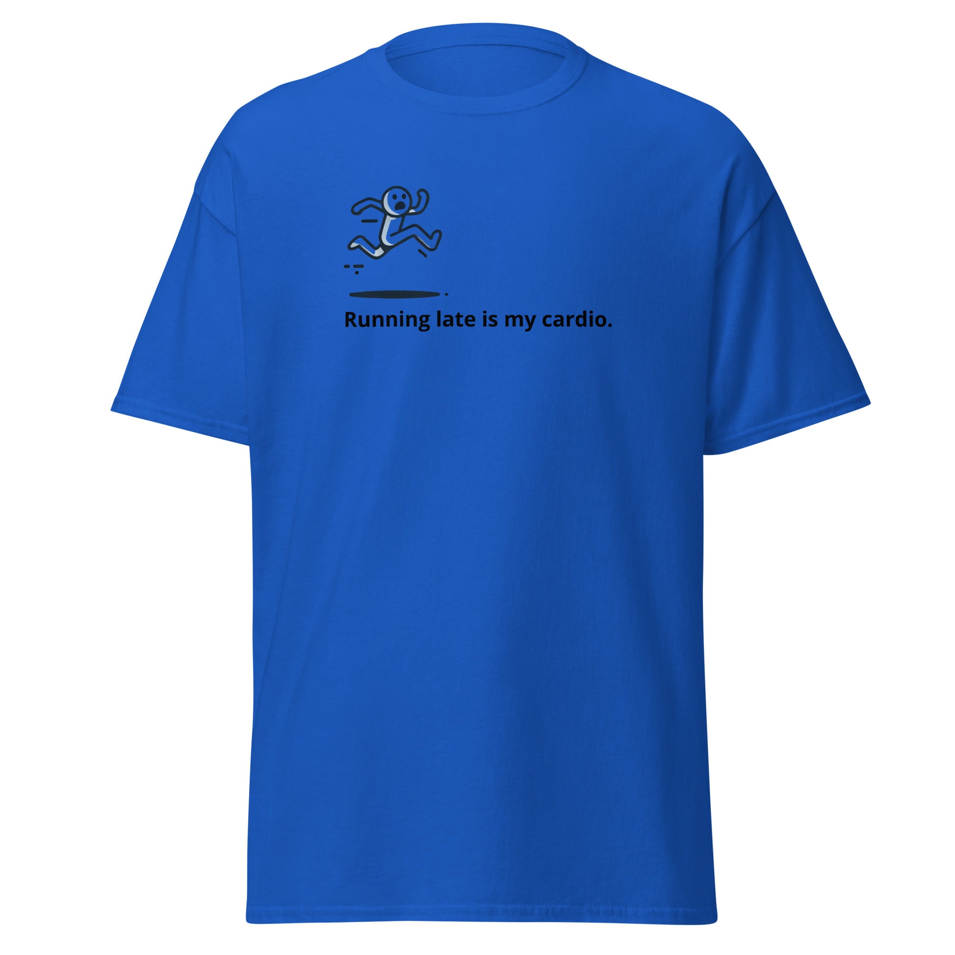 Running late is my cardio Unisex classic tee - LUDE fashion, streetwear, unique designs, custom apparel, gift ideas, trendy, eco-friendly, statement pieces, graphic tees, sustainable fashion, minimalist, pop culture, creative prints, bold designs, limited edition, casual wear, artistic, lifestyle