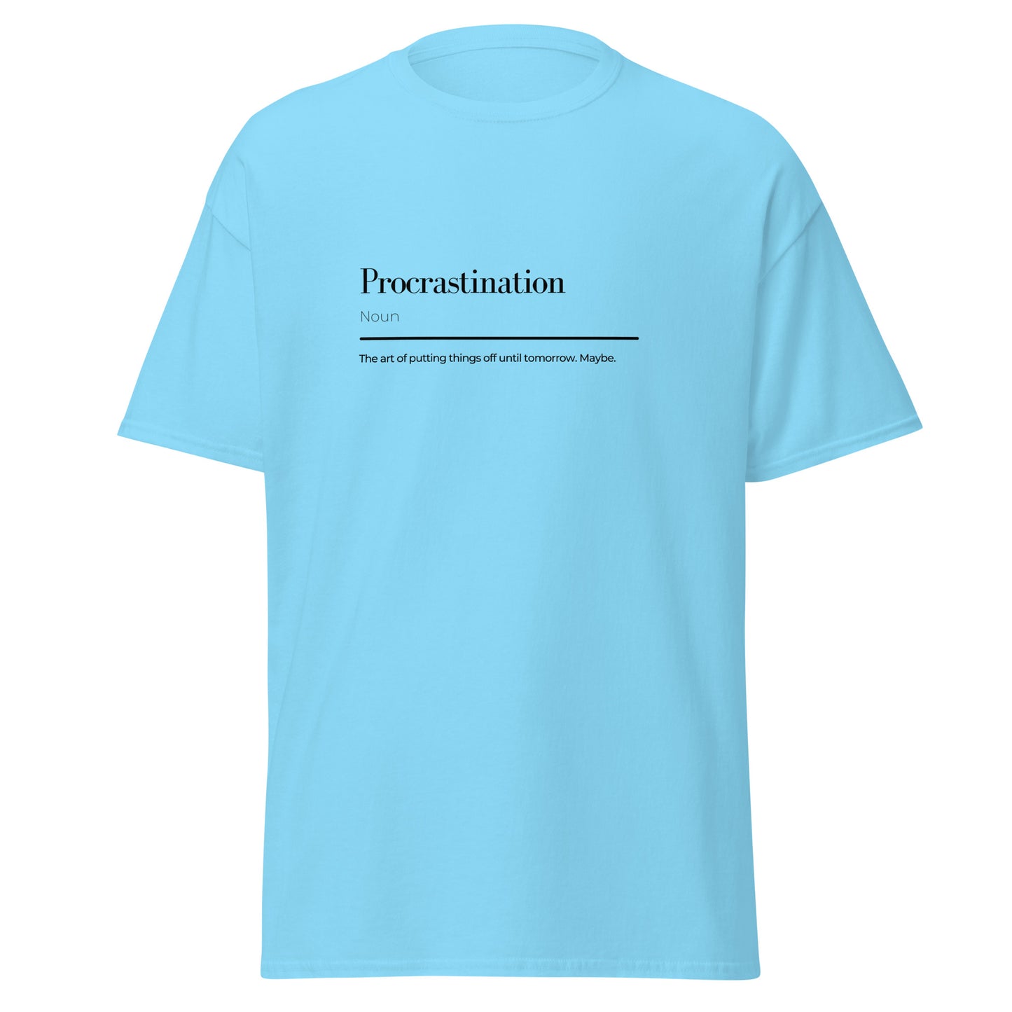 Procrastination wordplay Unisex classic tee 