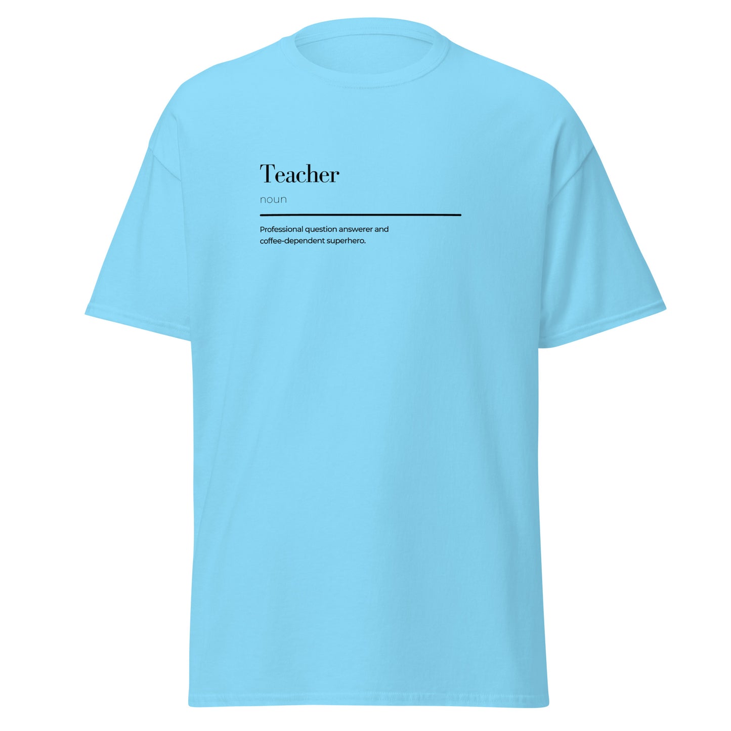 Light blue unisex tee with teacher wordplay design, perfect for streetwear and casual outfits.