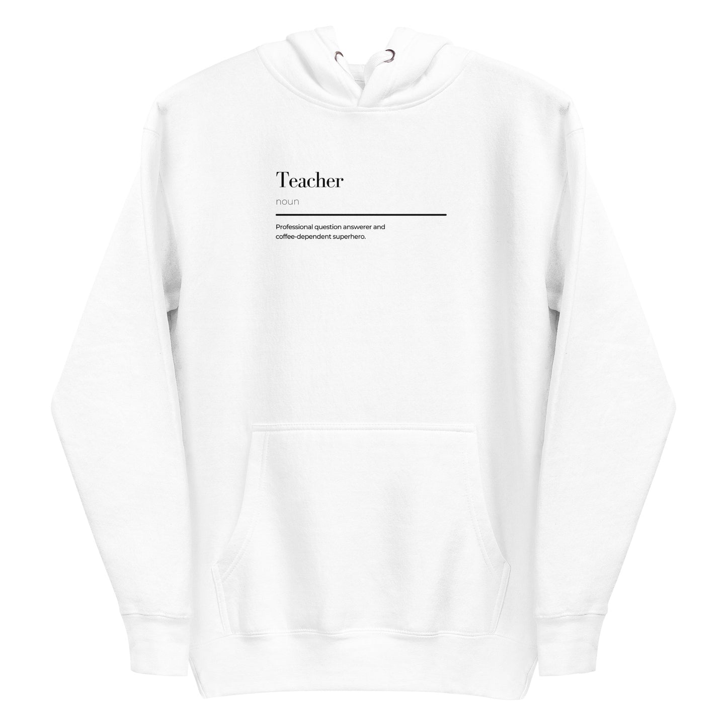 Unisex white hoodie with teacher wordplay design, featuring a front pouch pocket and a cozy hood, perfect for streetwear and casual fashion.