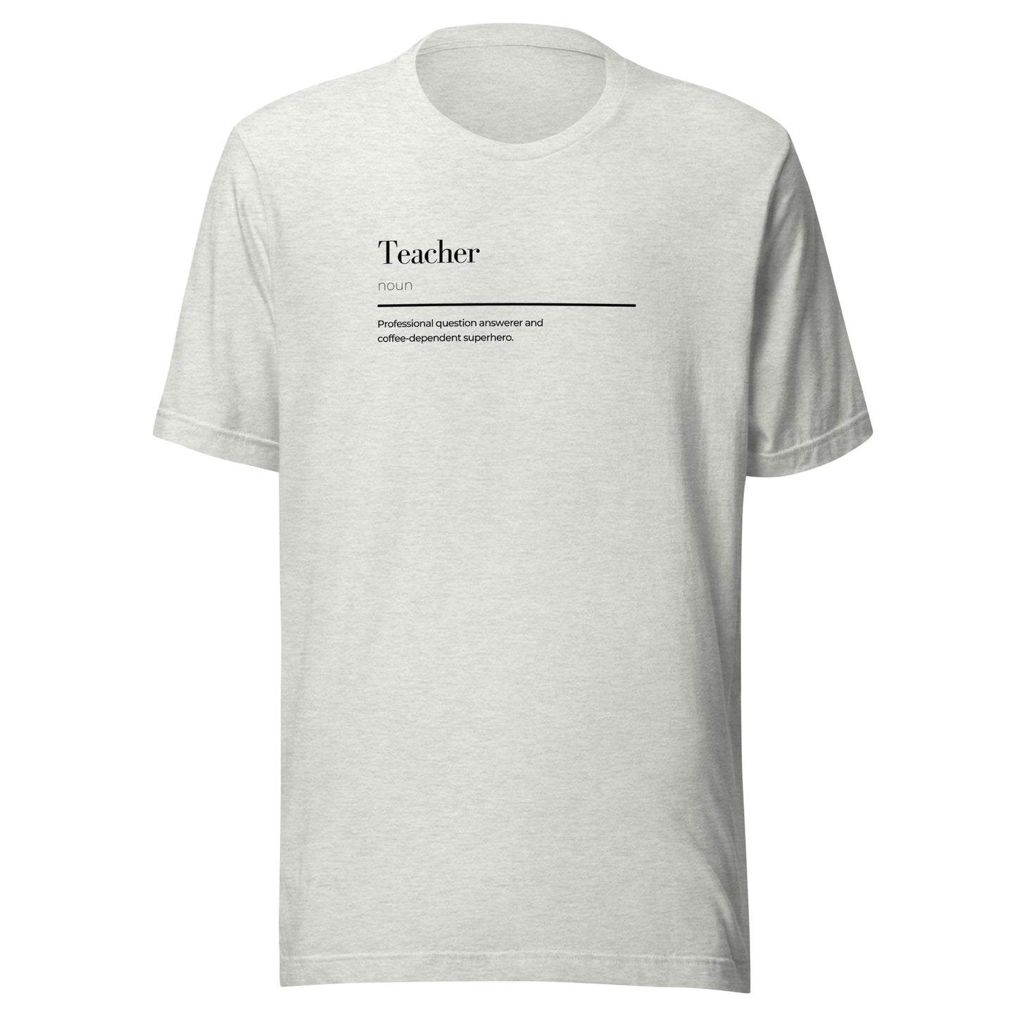 Unisex teacher wordplay t-shirt with minimalist design, eco-friendly cotton, trendy fashion statement piece for educators.