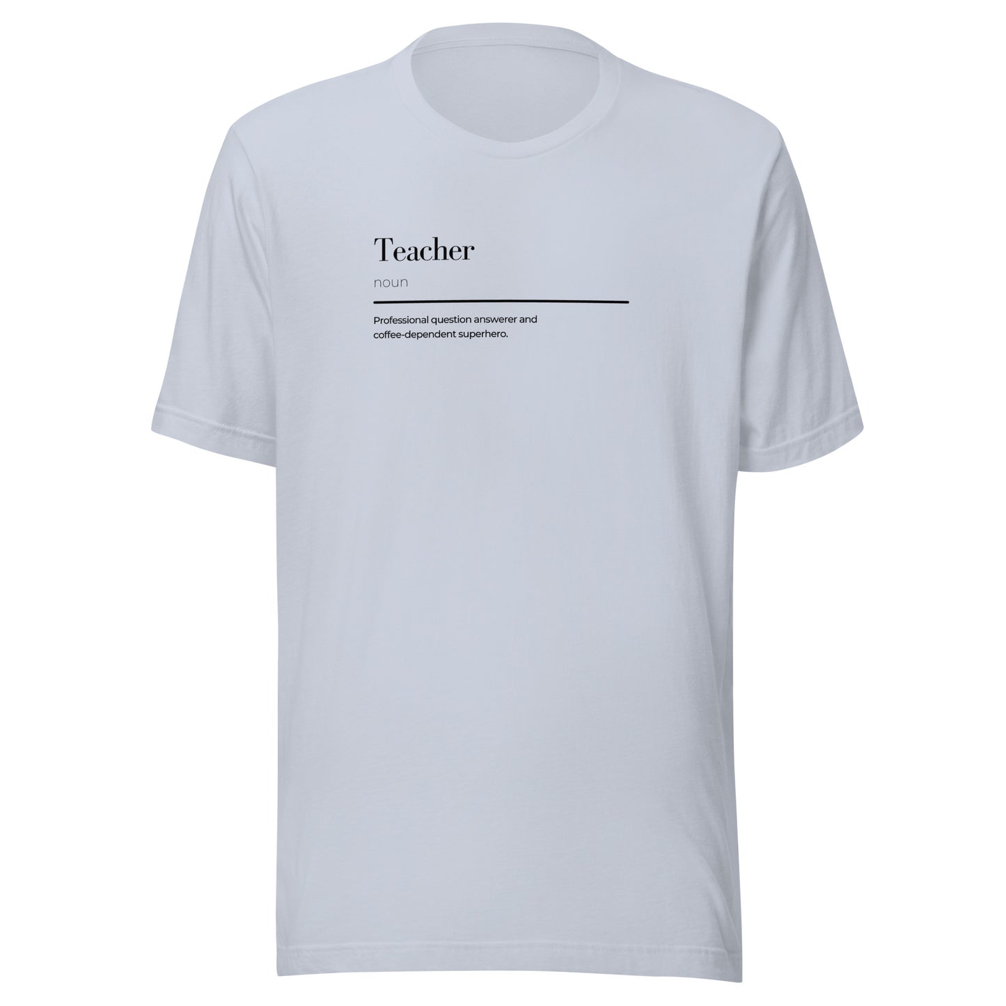 Unisex teacher wordplay t-shirt in light gray, featuring minimalist design with playful text, perfect gift idea and streetwear fashion.